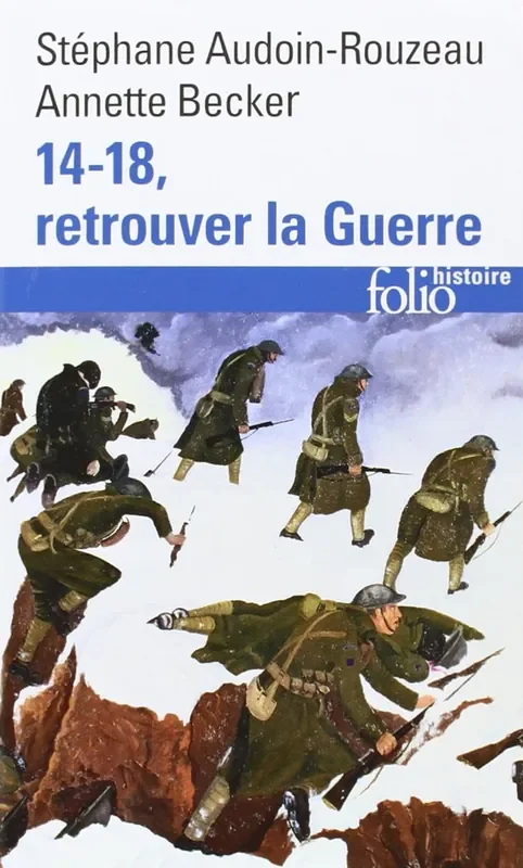 14-18 retrouver la Guerre