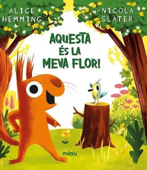 Aquesta es la meva flor!