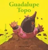 Bichitos Curiosos. Guadalupe topo – Blau Press