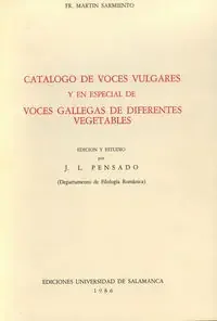 产品名称中包含顶级域名,检查并适当处理后再继续! Catálogo de voces vulgares y en especial voces gallegas de diferentes vegetables.Fr. Martín Sarmiento