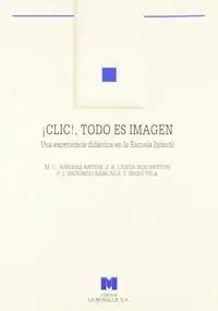 ¡Clic!, todo es imagen una experiencia didáctica en la escuela infantil – Blau Press