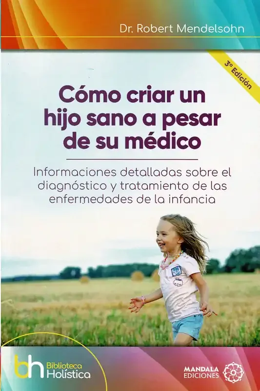 Cómo criar a un hijo sano a pesar de su médico
