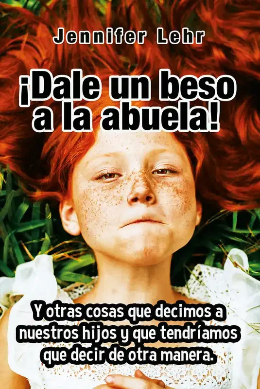 ¿Dale un beso a la abuela!