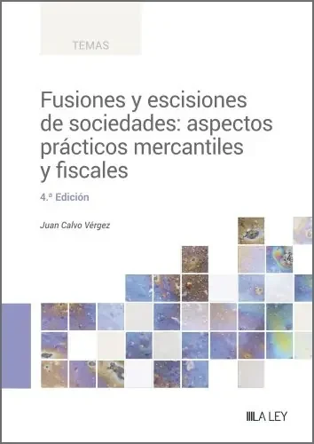 Fusiones y escisiones de sociedades aspectos practicos mercantiles y fiscales