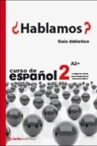 ¿Hablamos? 2 – Guía didáctica – a2