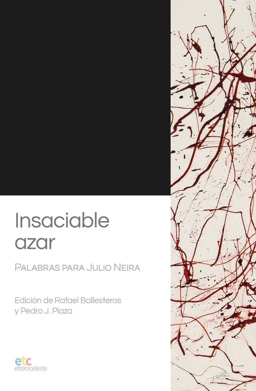 «Insaciable azar». Palabras para Julio Neira