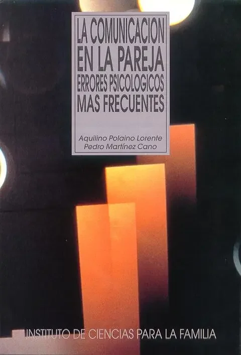 La comunicación en la pareja. Errores psicológicos más frecuentes.