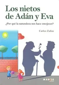¿Por qué la naturaleza nos hace envejecer? Los nietos de Adán y Eva – Blau Press