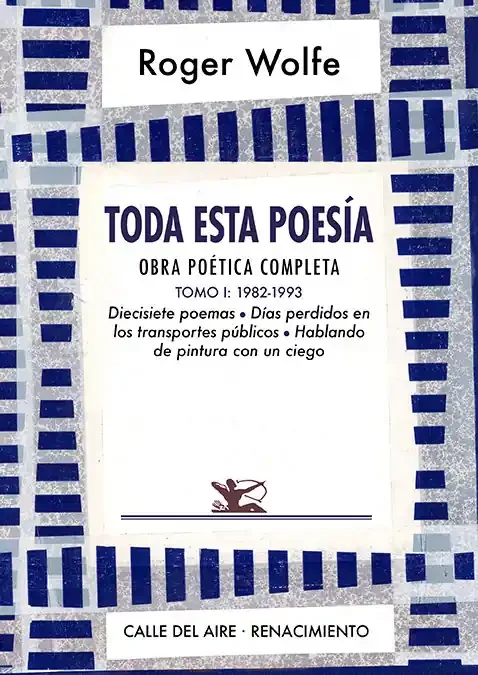 Toda esta poesia. obra poetica completa. tomo i