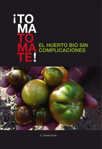 ¡TOMA TOMATE! EL HUERTO BIO SIN COMPLICACIONES (papel)