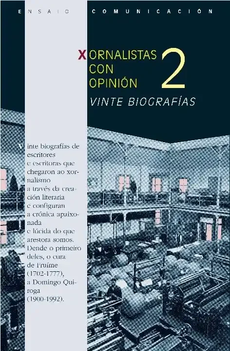 Xornalistas con opinion.2 vinte biografias